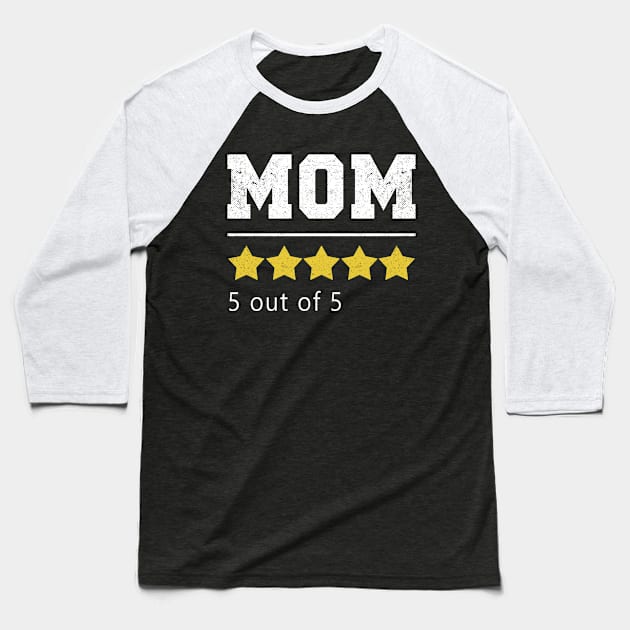 Mom 5 Stars Rating Funny Mothers Day Gift Baseball T-Shirt by mohazain